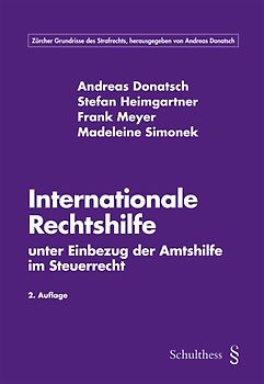 Internationale Rechtshilfe unter Einbezug der Amtshilfe im Steuerrecht