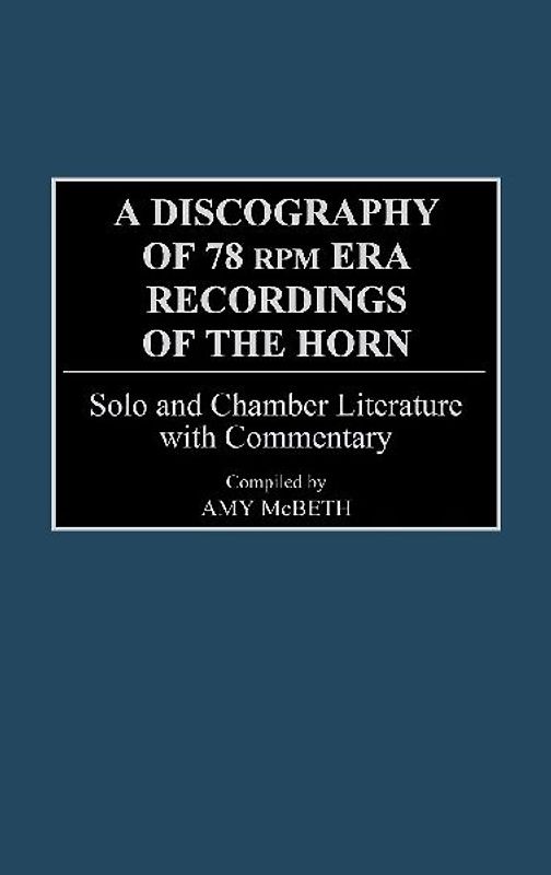 A Discography of 78 RPM Era Recordings of the Horn
