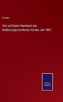 Hof- und Staats-Handbuch des Großherzogtums Hessen für das Jahr 1863