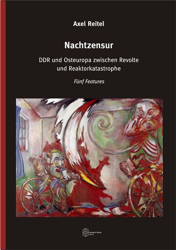 Nachtzensur - DDR und Osteuropa zwischen Revolte und Reaktorkatastrophe