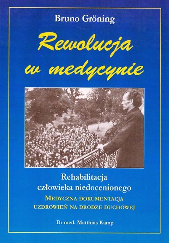Bruno Gröning - Revolution in der Medizin