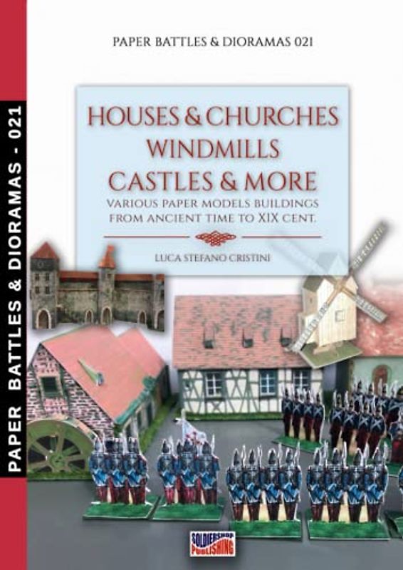 Houses & Churches, Windmills, Castles & More (Paper Battles & Dioramas, Band 21)