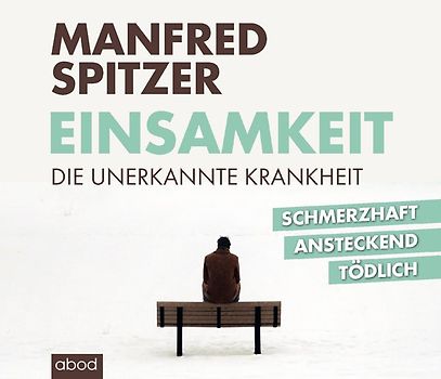 Einsamkeit - die unerkannte Krankheit
