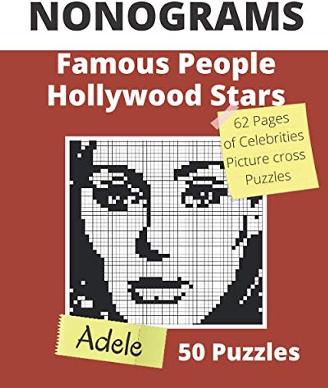 NONOGRAMS, Famous People & Hollywood Stars: Nonogram Puzzle Books, Griddlers Logic Puzzles Black and White for Adults also Known as Hanjie, or PiCross ... Unique Solutions (Nonogram Books, Band 3)