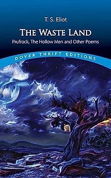 The Waste Land, Prufrock, the Hollow Men and Other Poems (Dover Thrift Editions)