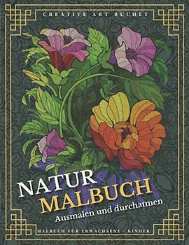 Natur Malbuch: Ausmalen und Durchatmen. Malbuch für Erwachsene und Kinder mit Natur Inspiration kann Stress abbauend wirken. Das Natur Ausmalbuch mit ... und exotischen Orten. Die Welt ausmalen.