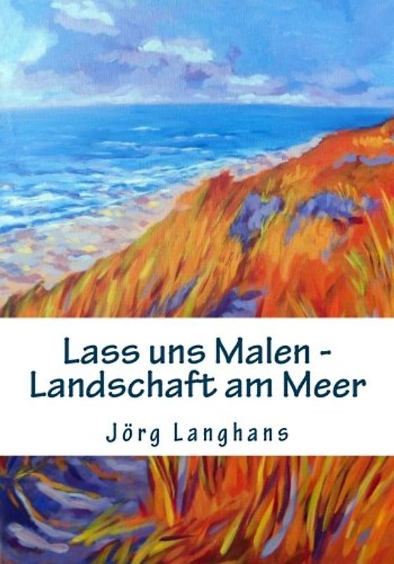 Lass uns Malen - Landschaft am Meer