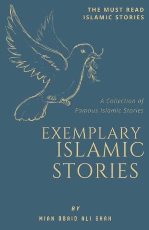 Exemplary Islamic Stories: Islamic Stories for All Ages