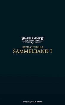 The Horus Heresy - Siege of Terra - Sammelband 01