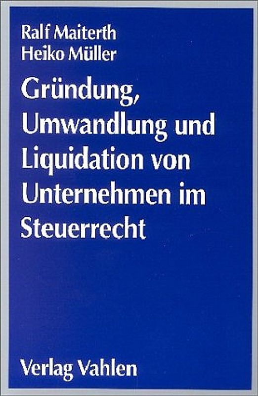 Gründung, Umwandlung und Liquidation von Unternehmen im Steuerrecht