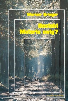 Besteht Materie ewig?