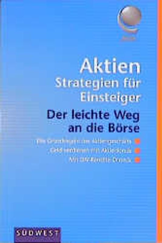 Aktien. Strategien für Einsteiger. Der leichte Weg an die Börse