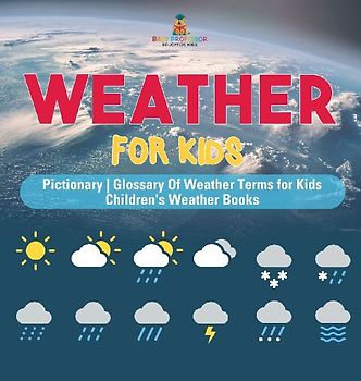 Weather for Kids - Pictionary | Glossary Of Weather Terms for Kids | Children's Weather Books