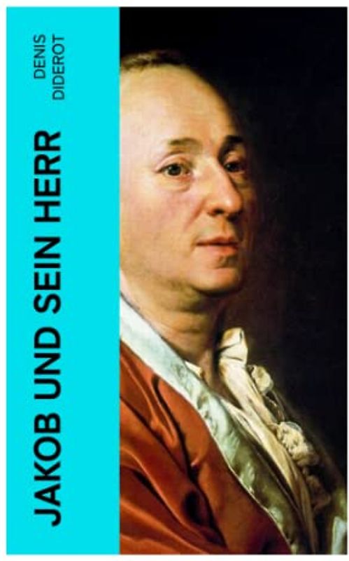 Jakob und sein Herr: Ein philosophisches Werk