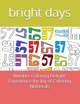 Number Coloring Delight: Experience the Joy of Coloring Numerals