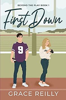 First Down: A Fake Dating College Sports Romance (Beyond the Play, Band 1)