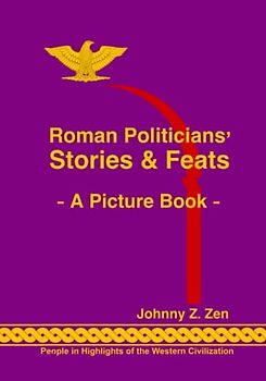 Roman Politicians’ Stories & Feats: - Picture Book -