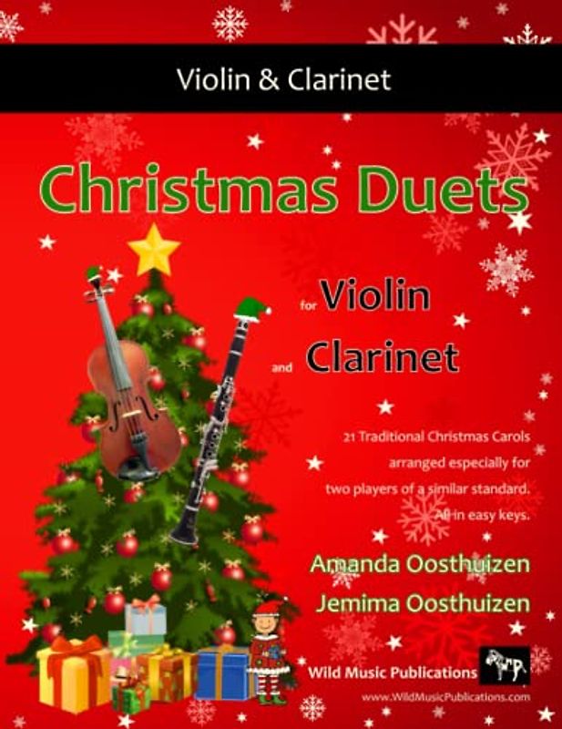 Christmas Duets for Violin and Clarinet: 21 Traditional Christmas Carols arranged for violin and clarinet players of intermediate standard. All in easy keys.