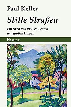 Stille Straßen: Ein Buch von kleinen Leuten und großen Dingen