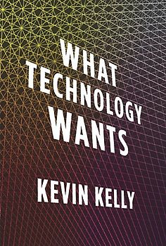 What Technology Wants - Kevin Kelly
