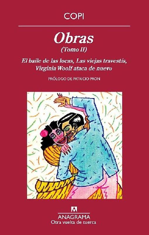 Obras II : El baile de las locas ; Las viejas travestís ; Virginia Woolf ataca de nuevo