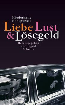 Liebe, Lust und Lösegeld