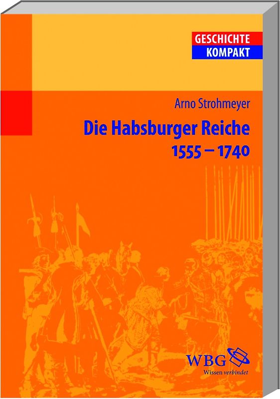 Die Habsburger Reiche 1555–1740