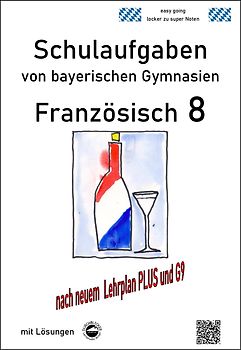 Französisch 8 (nach À Plus! 3) Schulaufgaben (G9, LehrplanPLUS) von bayerischen Gymnasien mit Lösungen