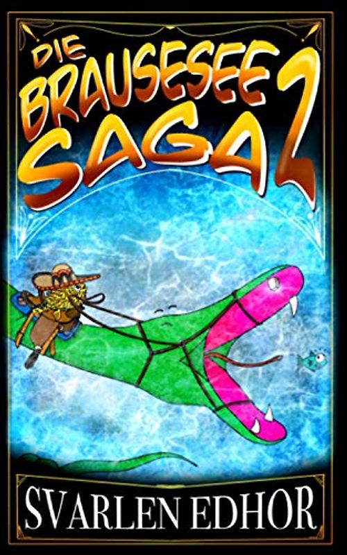 Die Brausesee Saga II: Ein lustiger Fantasy Roman und Teil 2 der Brausesee Saga (Brausesee Fantasy Universum)