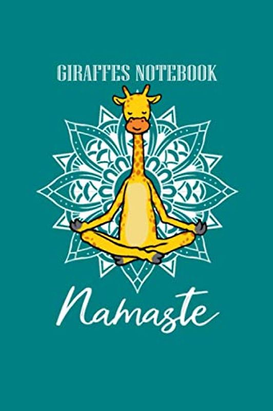 GIRAFFES NOTEBOOK: giraffe yoga meditation namaste funny yoga gift - 50 sheets, 100 pages - 6 x 9 inches