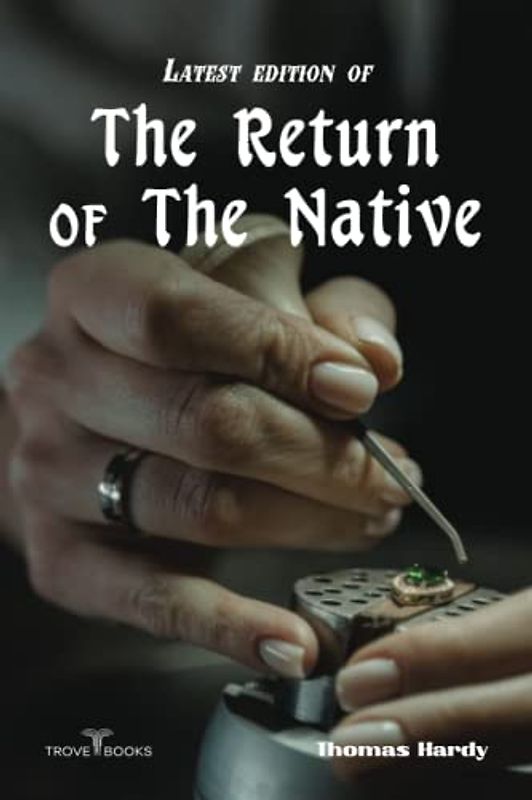 Latest edition of The Return of the Native: Annotated