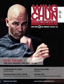 Wing Chun Illustrated Magazine Issue 6 (June 2012): Featuring Sifu Eric Oram