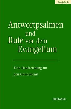 Antwortpsalmen und Rufe vor dem Evangelium - Lesejahr B