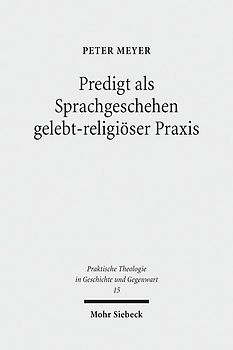 Predigt als Sprachgeschehen gelebt-religiöser Praxis