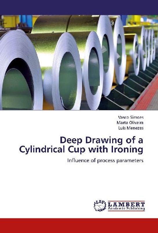 Deep Drawing  of a Cylindrical Cup with Ironing