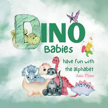 Dino Babies have Fun with the Alphabet