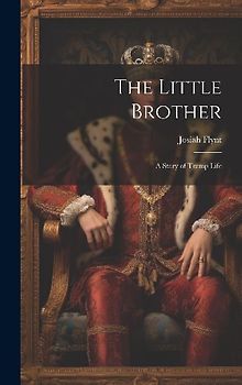 The Little Brother: A Story of Tramp Life