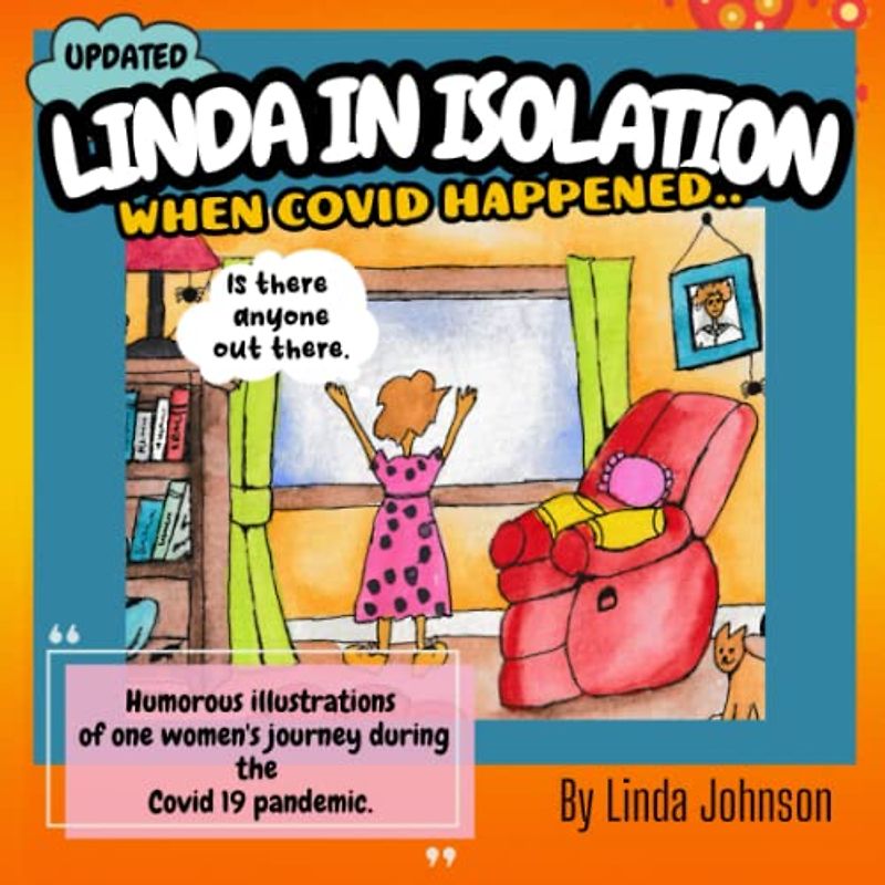 Linda in Isolation.: When Covid happened.