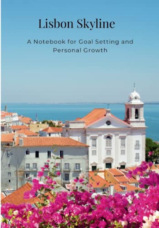 Lisbon Skyline: A Notebook for Goal Setting and Personal Growth