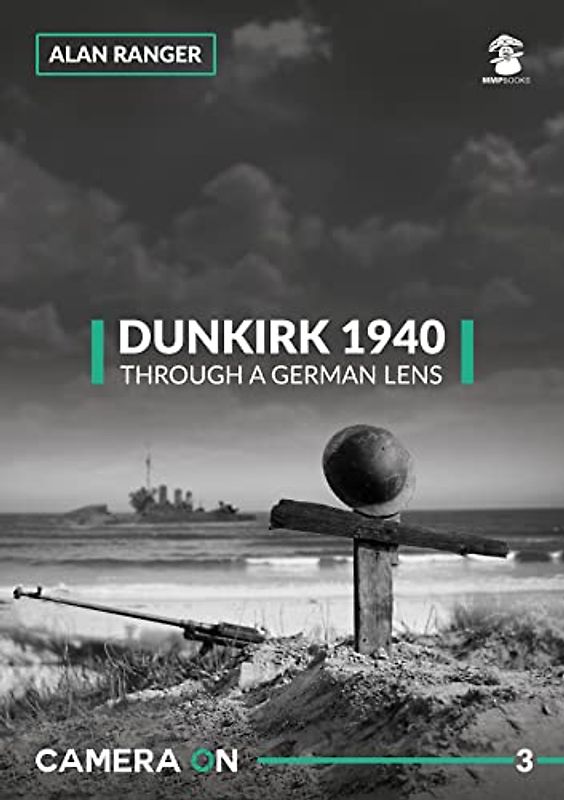 Dunkirk 1940 Through a German Lens