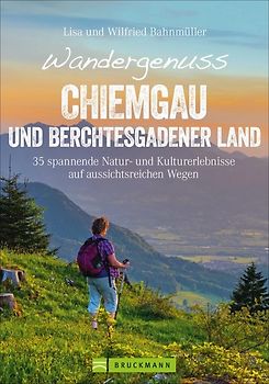 Wandergenuss Chiemgau und Berchtesgadener Land