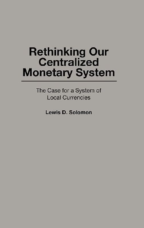 Rethinking Our Centralized Monetary System