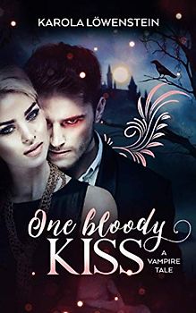 One Bloody Kiss: A Vampire Tale