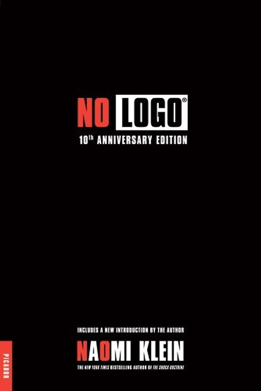 No LOGO. 10th Anniversary Edition: No Space, No Choice, No Jobs - Naomi Klein