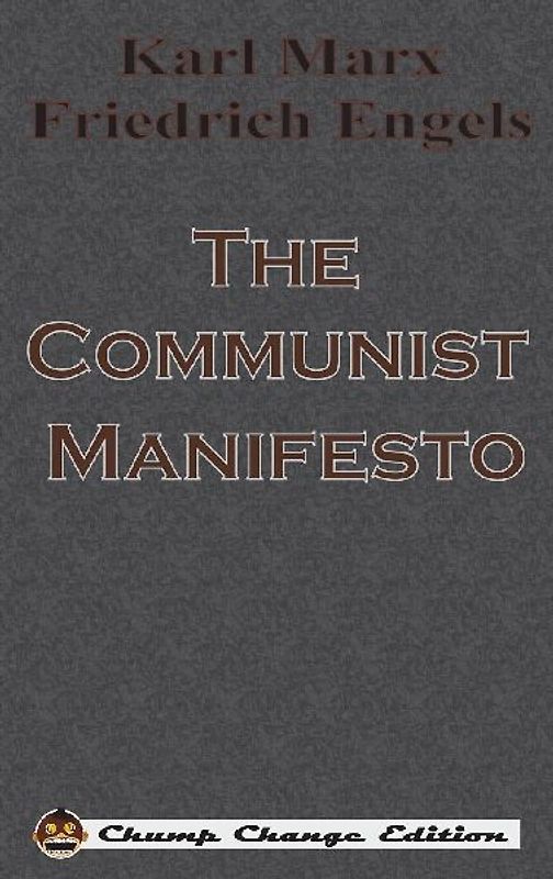The Communist Manifesto (Chump Change Edition)