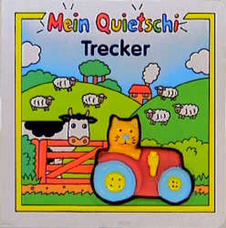 Mein Quietschi-Trecker