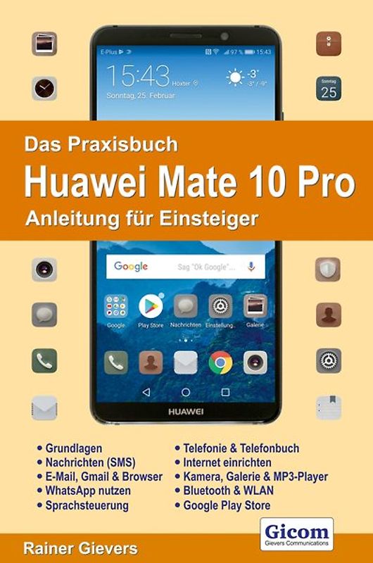 Das Praxisbuch Huawei Mate 10 Pro - Anleitung für Einsteiger
