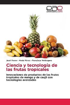 Ciencia y tecnología de las frutas tropicales