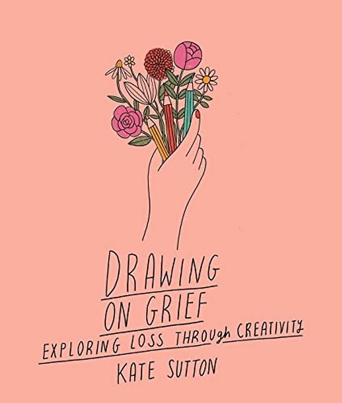 Drawing On Grief: Exploring loss through creativity (1)