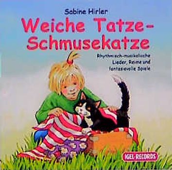 Weiche Tatze - Schmusekatze. Rhythmisch-musikalische Lieder, Reime u.a.